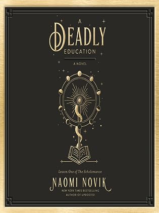 A Deadly Education by Naomi Novik