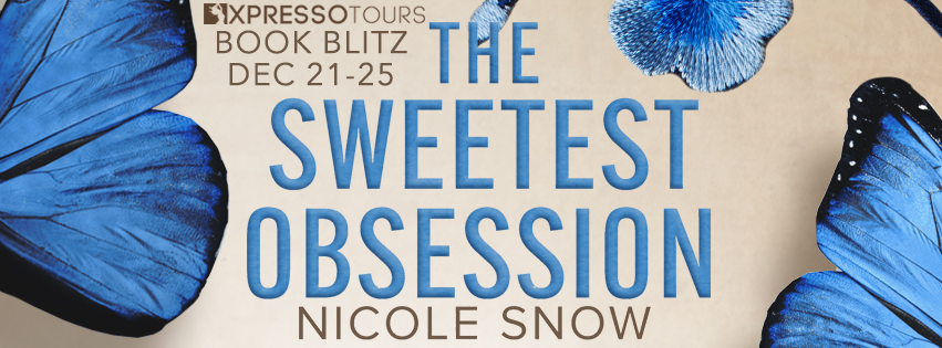 The Sweetest Obsession by Nicole Snow / Book Blitz